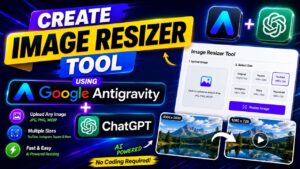 How We Create an Image Resizer Tool with ChatGPT & Google Antigravity (No-Code Guide)